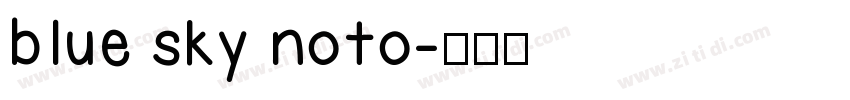 blue sky noto字体转换